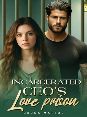 cover image of Incarcerated CEO's Love Prison